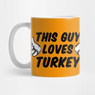 This Guy Loves Turkey Mug